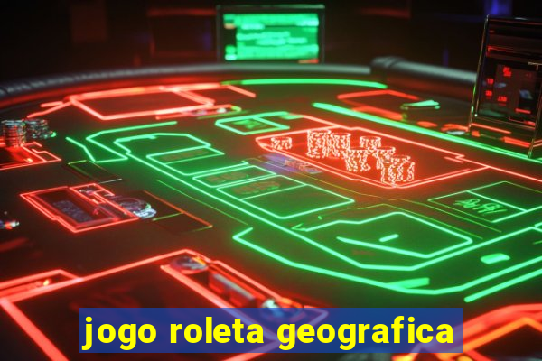 jogo roleta geografica